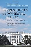Presidency and Domestic Policy: Comparing Leadership Styles, FDR to Obama