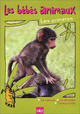 Les Bébés Animaux - Les Primates
