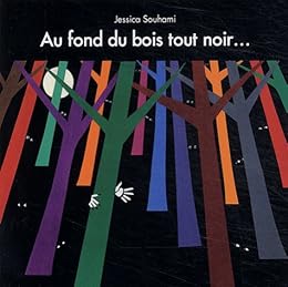 Au fond du bois tout noir