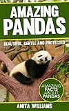 AMAZING PANDAS: A Children's Book About Pandas and their Amazing Facts, Figures, Pictures and Photos: (Animal Books For Kids)