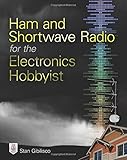 Ham and Shortwave Radio for the Electronics Hobbyist