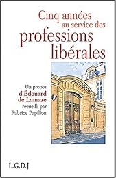Cinq années au service des professions libérales