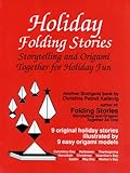 Holiday Folding Stories: Storytelling and Origami Together for Holiday Fun by Christine Petrell Kallevig