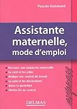 Assistante maternelle, mode d'emploi (French Edition) by 