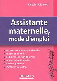 Assistante maternelle, mode d'emploi