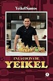 En la cocina de Yeikel (Spanish Edition) by Yeikel Santos