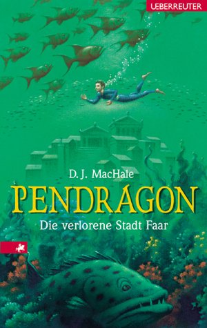 Pendragon. Die verlorene Stadt Faar.