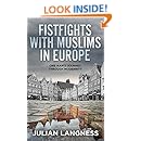 Fistfights With Muslims In Europe: One Man's Journey Through Modernity