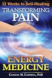 12 Steps to Self-Healing: Transforming Pain through Energy Medicine by Candess M. Campbell, Pamela Maliniak