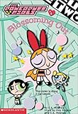 Powerpuff Girls Chapter Book #04: Blossoming Out (Powerpuff Girls, Chaper Book)