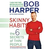 Skinny Habits: The 6 Secrets of Thin People by Bob Harper, Greg Critser