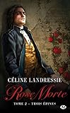 Rose Morte, Tome 2 : Trois épines by 