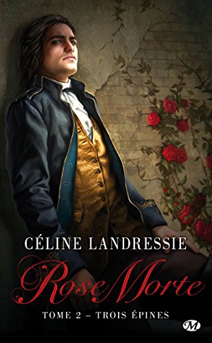 Rose Morte, Tome 2 : Trois épines by Céline Landressie