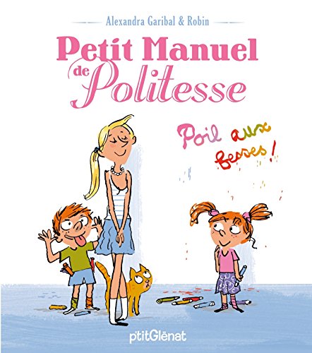 Petit manuel de politesse : Poils aux fesses ! by Alexandra Garibal, Robin