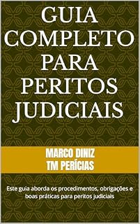 Livro Guia Completo para Peritos Judiciais: Este guia aborda os procedimentos, obrigações e boas práticas para peritos judiciais