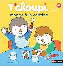 Amazon.fr - T'choupi mange à la cantine - Dès 2 ans (52) - Courtin, Thierry - Livres