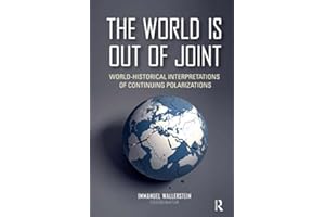 The World is Out of Joint: World-Historical Interpretations of Continuing Polarizations