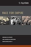 Race for Empire: Koreans as Japanese and Japanese as Americans during World War II (Asia Pacific Modern)