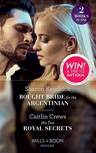 Bought Bride For The Argentinian: Bought Bride for the Argentinian / His Two Royal Secrets (Mills & Boon Modern) Paperback – 13 Jun 2019