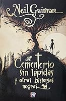El cementerio sin l&aacute;pidas y otras historias negras