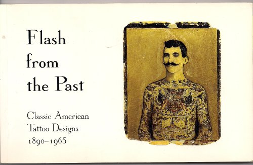 Flash from the Past: Classic American Tattoo Designs 1890-1965