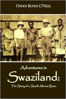 Adventures in Swaziland: The Story of a South African Boer Adventures in Swaziland: The Story of a South African Boer
