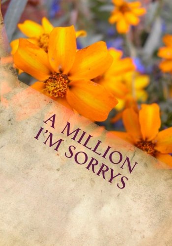 A million I'M SORRYs