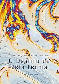 Livro O destino de Zeta Leonis: Um Conto de Aurora Estelar (Contos de Aurora Estelar)