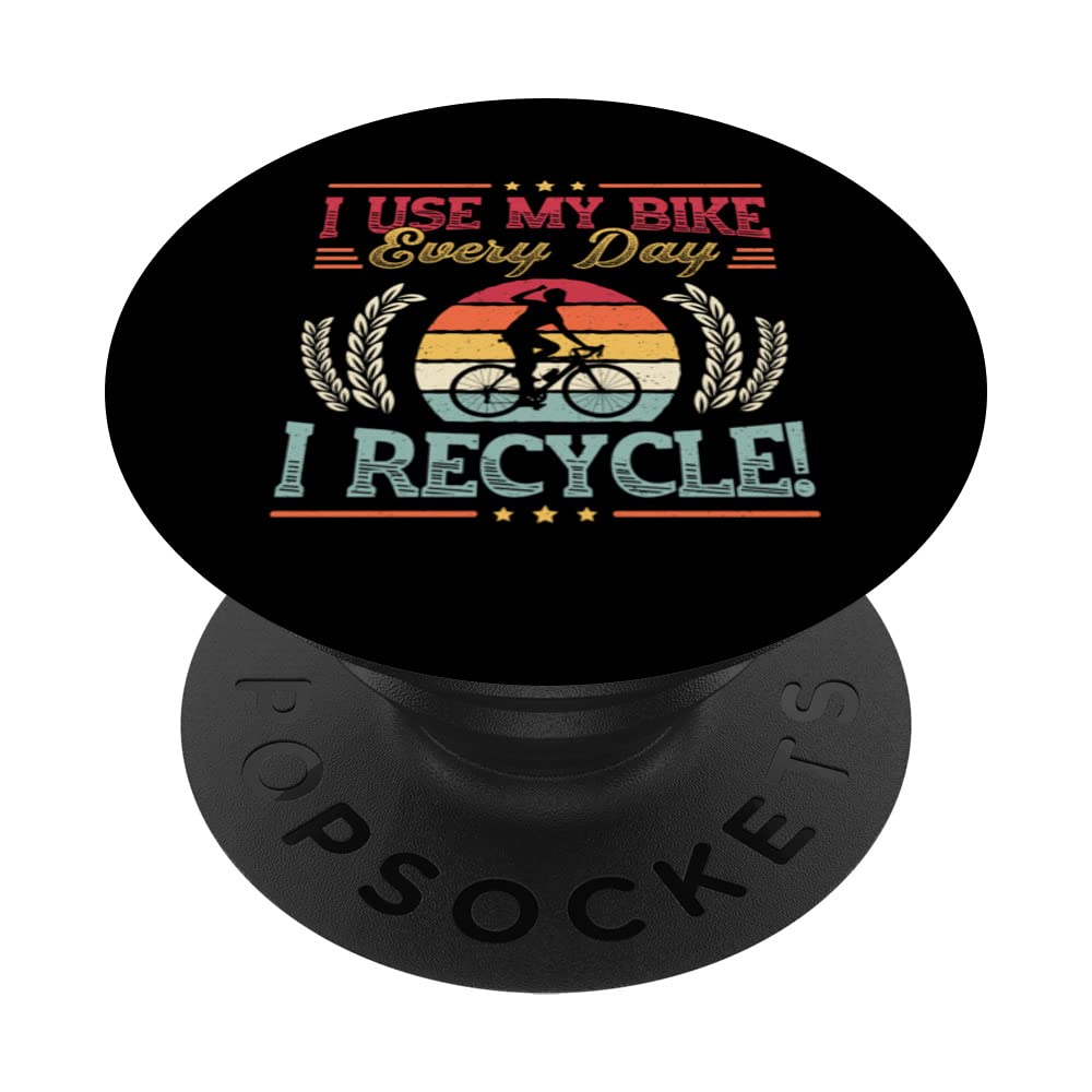 I Use My Bike Every Day I Re-Cycle Biking Bicycle Cycling PopSockets Swappable PopGrip