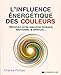 L'influence énergétique des couleurs (French Edition) by