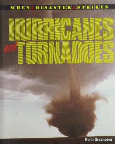 Hurricanes And Tornadoes (When Disaster Strikes!)