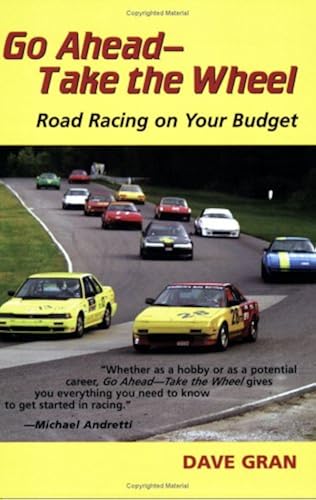 Download Go Ahead -- Take the Wheel: Road Racing on Your Budget PDF