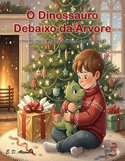 Livro O Dinossauro Debaixo da Árvore: Uma História Mágica de Natal para Crianças