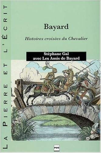 Amazon Fr Bayard Histoires Croisees Du Chevalier Gal Stephane Les Amis De Bayard Livres