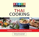 Knack Thai Cooking: A Step-by-Step Guide to Authentic Dishes Made Easy (Knack: Make It easy) by Darlene Anne Schmidt, Emily Heller