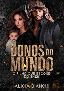 Livro O FILHO QUE ESCONDI DO SHEIK : Donos do Mundo Livro 2
