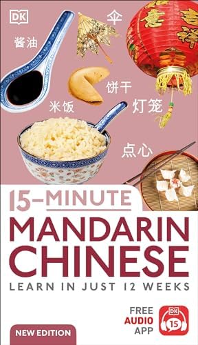 15-Minute Mandarin Chinese: Learn in Just 12 Weeks (DK 15-Minute