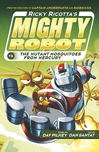 Ricky Ricotta's Mighty Robot vs. The Mutant Mosquitoes From Mercury (Book 2) - Library Edition