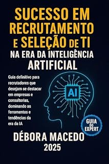 Livro Recrutamento e Seleção de TI na Era da Inteligência Artificial
