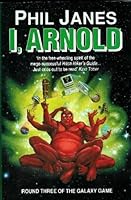 I, Arnold (Galaxy Game) 1857984048 Book Cover
