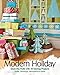 Modern Holiday: Deck the Halls with 18 Sewing Projects • Quilts, Stockings, Decorations & More