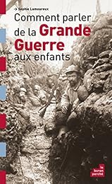 Comment parler de la Grande guerre aux enfants