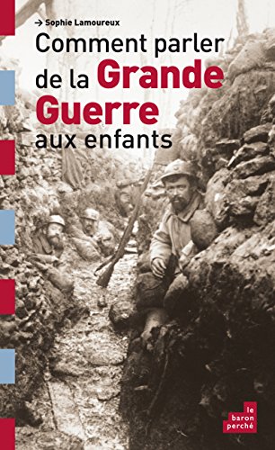 Comment parler de la Grande guerre aux enfants ? by (Paperback)