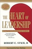 The Heart of Leadership : 12 Practices of Courageous Leaders, Staub, Robert E., II, 1890009814