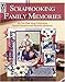 Scrapbooking Family Memories by 