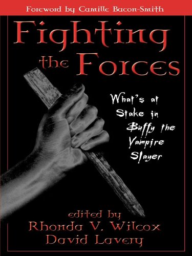 Fighting the Forces: What's at Stake in Buffy the Vampire Slayer by Rowman & Littlefield Publishers