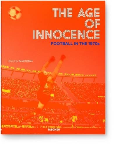 The Age of Innocence. Football in the 1970s by