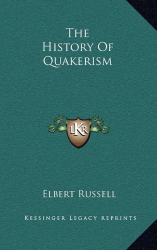 The History Of Quakerism by Elbert Russell
