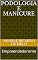 Livro Podologia e Manicure: Empreendedorismo (Beleza Livro 2)