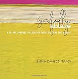 Soulfully Ablaze: A 40-Day Journey to Light Up Your Life (And the World)